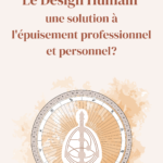 Le Design Humain une solution a lepuisement professionnel et personnel